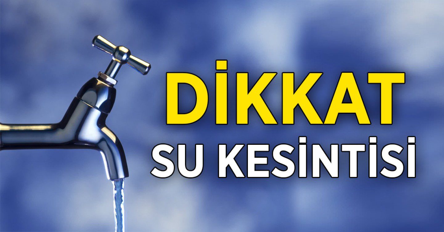 bugün 11 kasım 2025 su kesintisi